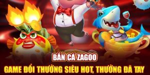 Bắn Cá Zagoo - Game Săn Đổ Thưởng Độc Đáo Với Nhiều Tính Năng