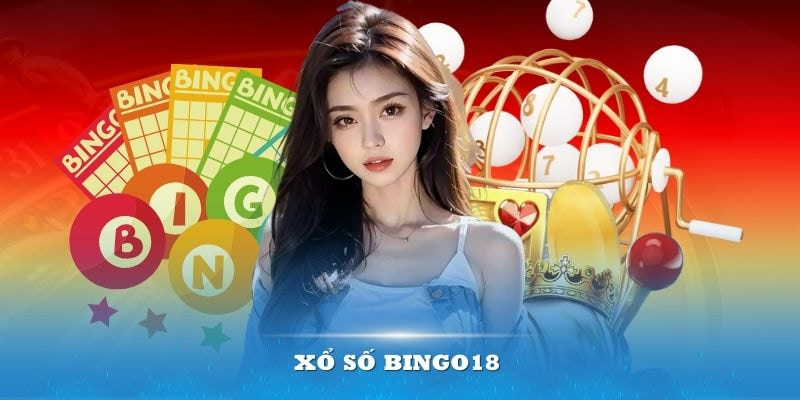 Xổ Số Bingo18: Cách Chơi Đơn Giản Tỷ Lệ Thưởng Hấp Dẫn